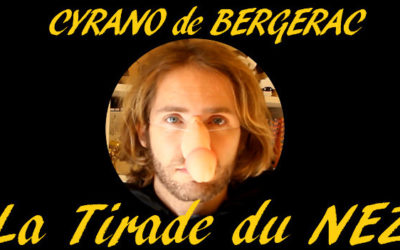 La tirade du NEZ – Cyrano de Bergerac