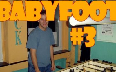 Babyfoot #3 – EN VIDEO