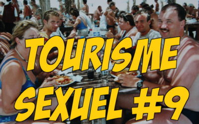 Tourisme Sexuel #9 – EN VIDEO